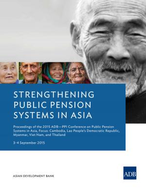 Cover of the book Strengthening Public Pension Systems in Asia by Asian Development Bank