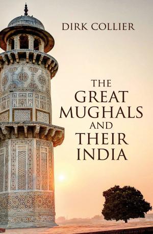 Cover of the book The Great Mughals and their India by John Sharp, M.D.