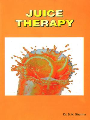 Cover of the book Juice Therapy by Dr. Bhojraj Dwivedi, Pt. Ramesh Dwivedi