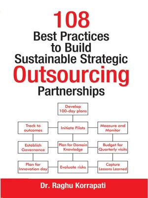 Cover of the book 108 Best Practices to Build Sustainable Strategic Outsourcing Partnerships by Jai Shankar Prasad