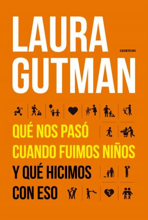 Cover of the book Qué nos pasó cuando fuimos niños y qué hicimos con eso by Rodrigo Quian Quiroga