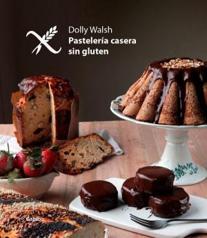 Cover of the book Pastelería casera sin gluten by Paola Kullock