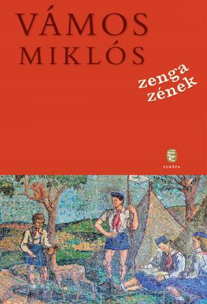 Cover of the book Zenga zének by Vámos Miklós