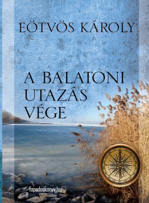 Cover of the book A balatoni utazás vége by Geoffrey Chaucer
