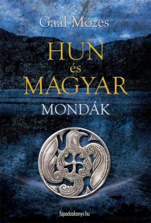 Cover of the book Hun és magyar mondák by Elvira Konecny, John Tzafettas