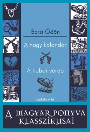 Cover of the book A nagy kalandor - A kubai véreb by Ford Madox Ford