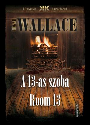 Cover of the book A 13-as szoba - Room 13 by L. Frank Baum