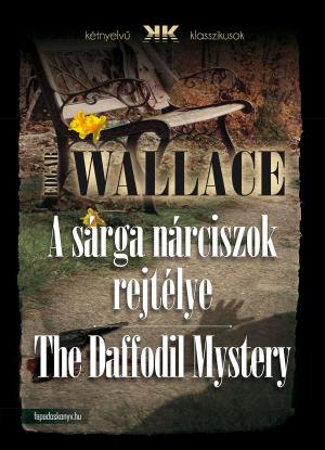 Cover of the book A sárga nárciszok rejtélye - The Daffodil Mystery by Thomas Whittaker