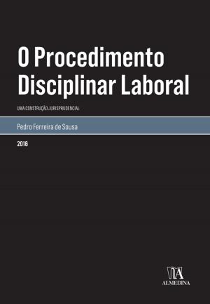 Cover of the book O Procedimento Disciplinar Laboral by Carla Machado