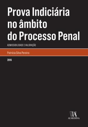 Cover of the book Prova Indiciária no âmbito do Processo Penal by Carlos Paiva
