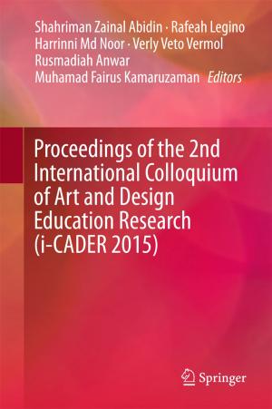 Cover of the book Proceedings of the 2nd International Colloquium of Art and Design Education Research (i-CADER 2015) by Xiang Wu