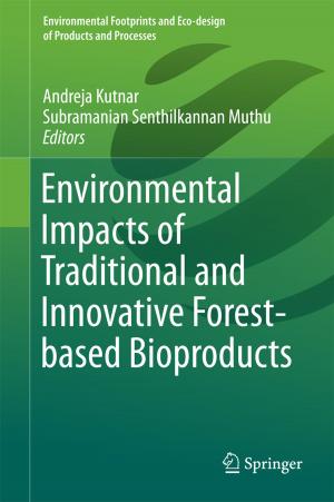 Cover of the book Environmental Impacts of Traditional and Innovative Forest-based Bioproducts by Xiaoming Zhu, Bingying Song, Yingzi Ni, Yifan Ren, Rui Li