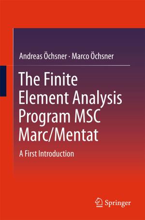 Cover of the book The Finite Element Analysis Program MSC Marc/Mentat by Lakshminarayan Hazra, Pubali Mukherjee