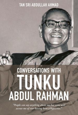 Cover of the book Conversations with Tunku Abdul Rahman by Walter Woon