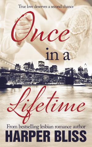 Cover of the book Once in a Lifetime by Harper Bliss, Tamsin Flowers, Katya Harris, Annabeth Leong, Allison Wonderland