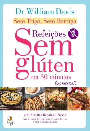 Cover of the book Sem Trigo, Sem Barriga Refeições sem Glúten em 30 minutos by David Perlmutter; Kristin Loberg
