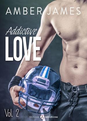 Cover of the book Addictive Love, vol. 2 by Phoebe P. Campbell