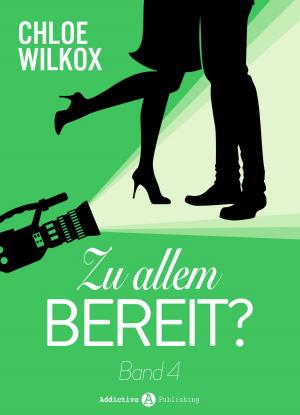 Cover of the book Zu allem bereit? - 4 by Rose M. Becker
