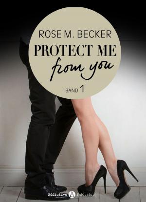 Book cover of Protect Me From You, band 1