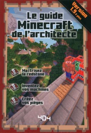 Cover of the book Le guide Minecraft de l'architecte - Version 1.10 by Thierry ROUSSILLON