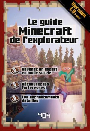 Cover of the book Le guide Minecraft de l'explorateur - Version 1.9 by Xavier BROUET, Richard SOURGNES