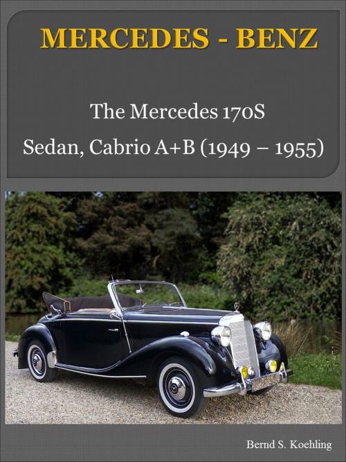 Cover of the book Mercedes-Benz 170S with chassis number/data card explanation by Bernd S. Koehling, Bernd S. Koehling