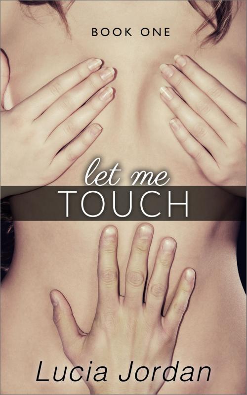 Cover of the book Let Me Touch by Lucia Jordan, Vasko
