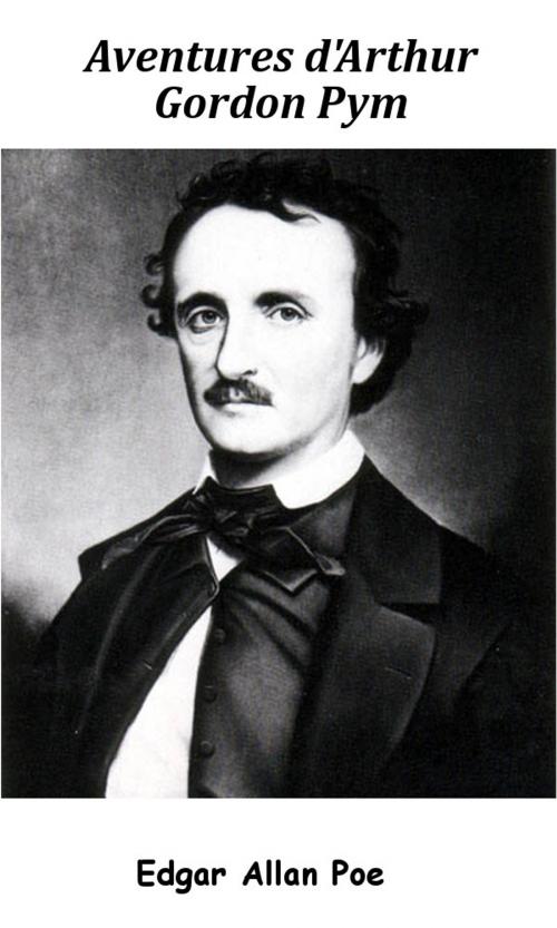 Cover of the book Aventures d’Arthur Gordon Pym by Edgar Allan Poe, Charles Baudelaire, KKS