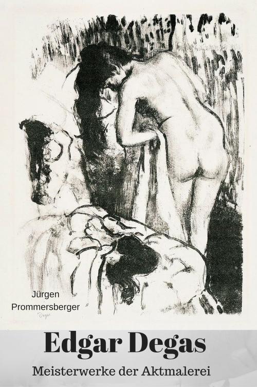 Cover of the book Edgar Degas by Jürgen Prommersberger, Jürgens e-book Shop