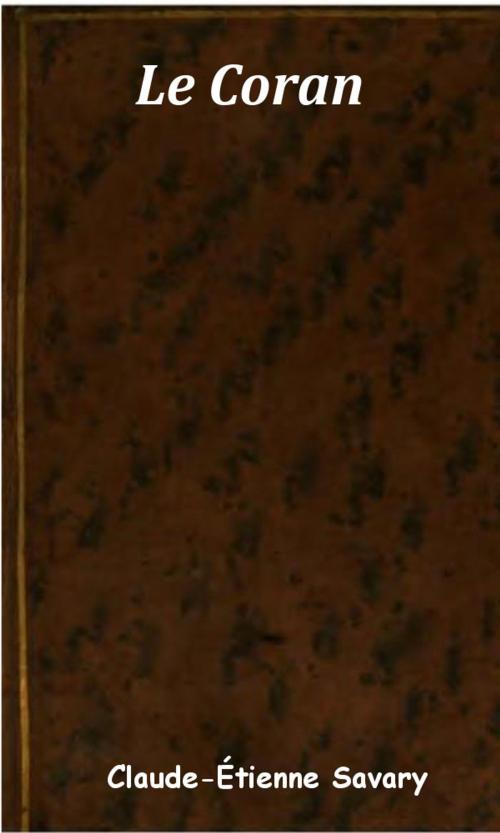 Cover of the book LE CORAN by Claude-Étienne Savary, KKS