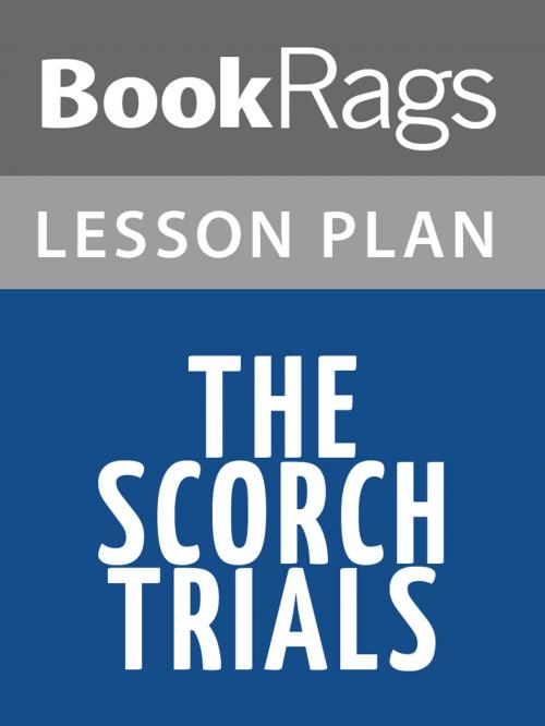 Cover of the book The Scorch Trials Lesson Plans by BookRags, BookRags