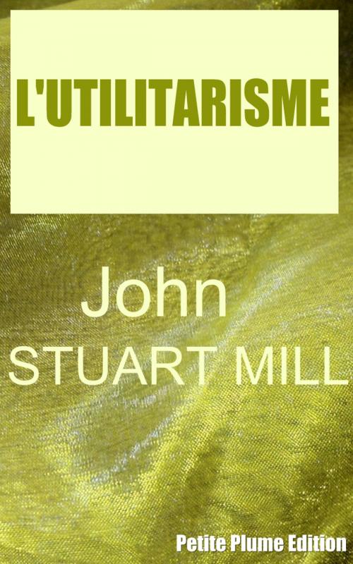 Cover of the book L'Utilitarisme by John Stuart Mill, Petite Plume Edition