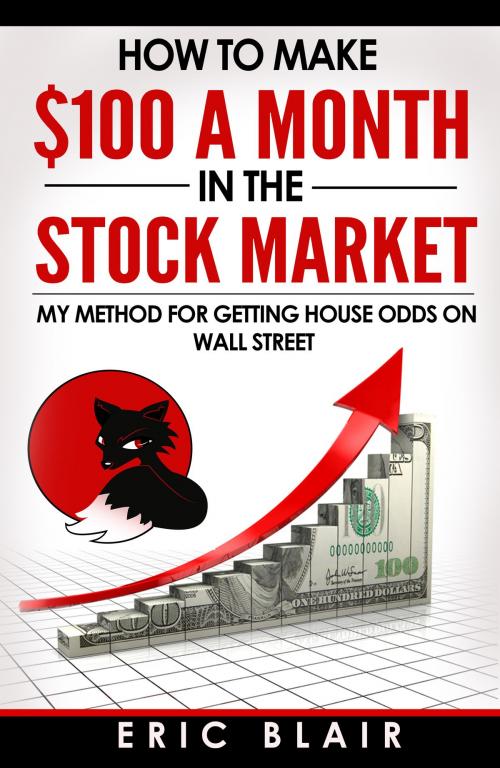 Cover of the book How to Make $100 a Month in the Stock Market by Eric Blair, Eric Blair