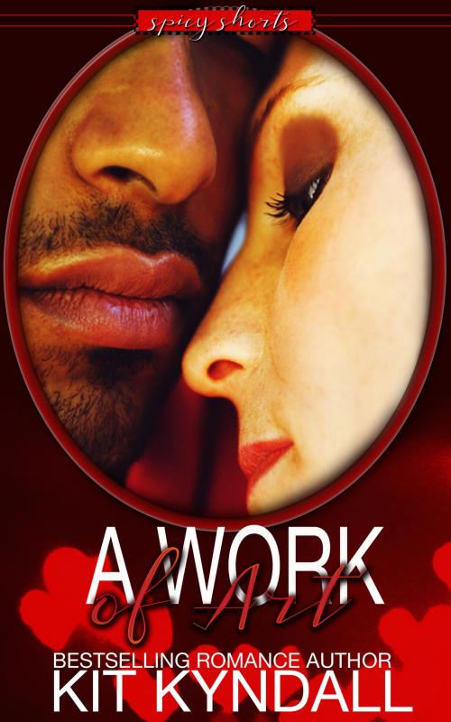 Cover of the book A Work Of Art by Kit Kyndall, Amourisa Press