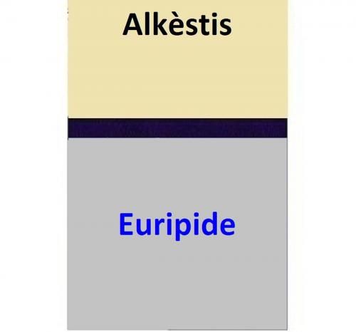Cover of the book Alkèstis by Euripide, Euripide