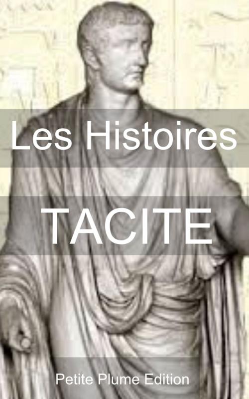 Cover of the book Les Histoires by Tacite, Jean-Louis Burnouf  traducteur, Petite Plume Edition