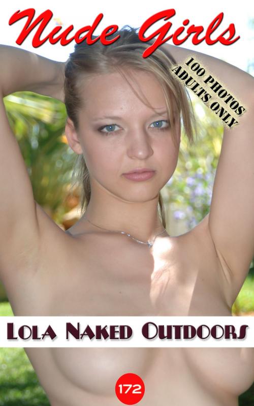 Cover of the book Lola Naked Outdoors by Angel Delight, Erotica Encore Publishing