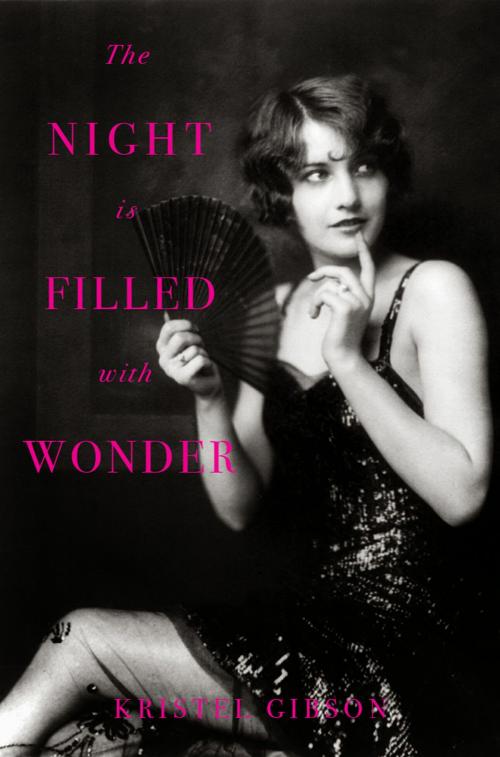 Cover of the book The Night Is Filled with Wonder by Kristel Gibson, Kristel Gibson