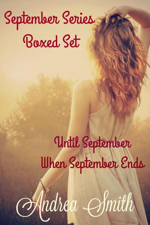 Cover of the book September Series Boxed Set by Andrea Smith, Meatball Taster Publishing, LLC