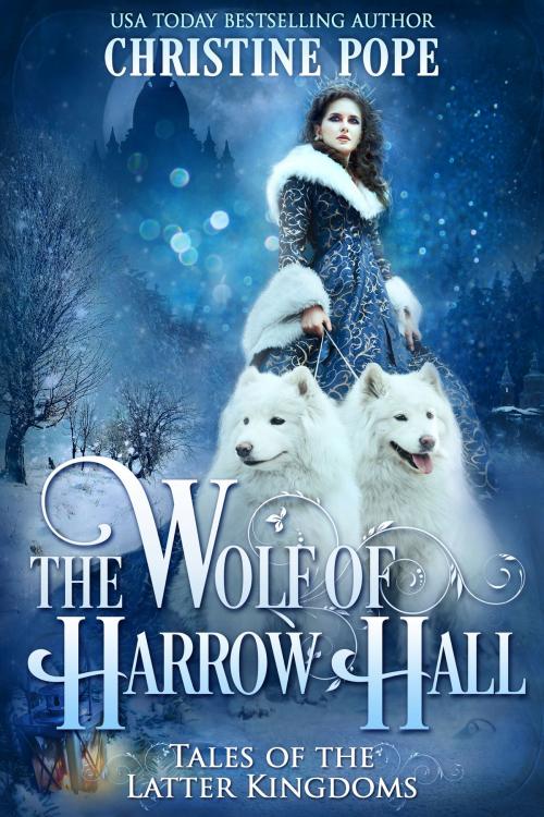 Cover of the book The Wolf of Harrow Hall by Christine Pope, Dark Valentine Press