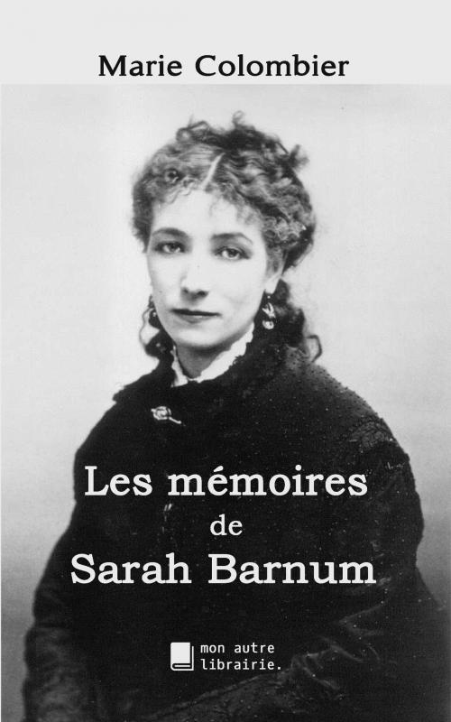 Cover of the book Les mémoires de Sarah Barnum by Marie Colombier, MonAutreLibrairie.com