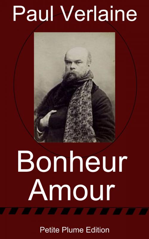 Cover of the book Oeuvres complètes - Tome II - Bonheur - Amour by Paul Verlaine, Petite Plume Edition