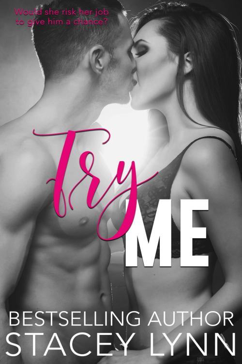 Cover of the book Try Me by Stacey Lynn, Stacey Lynn