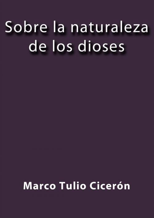 Cover of the book Sobre la naturaleza de los dioses by Marco Tulio Cicerón, J.Borja