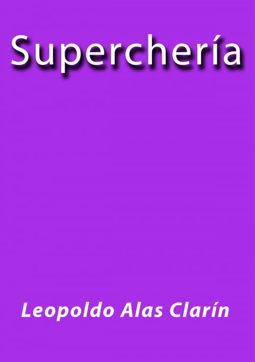 Cover of the book Superchería by Leopoldo Alas Clarín, J.Borja