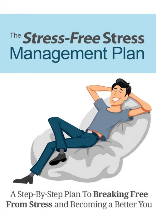 Cover of the book The Stress-Free Stress Management Plan by SoftTech, SoftTech