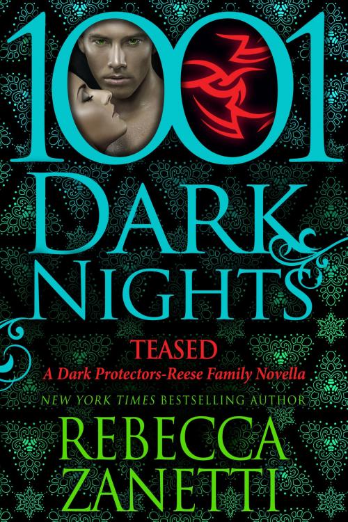 Cover of the book Teased: A Dark Protectors--Reese Family Novella by Rebecca Zanetti, Evil Eye Concepts, Inc.