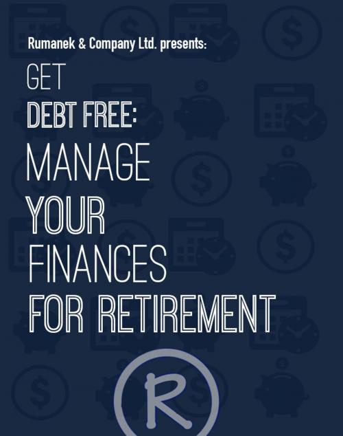 Cover of the book Get Debt Free: Manage Your Finances for Retirement by Rumanek Interactive, Rumanek Interactive