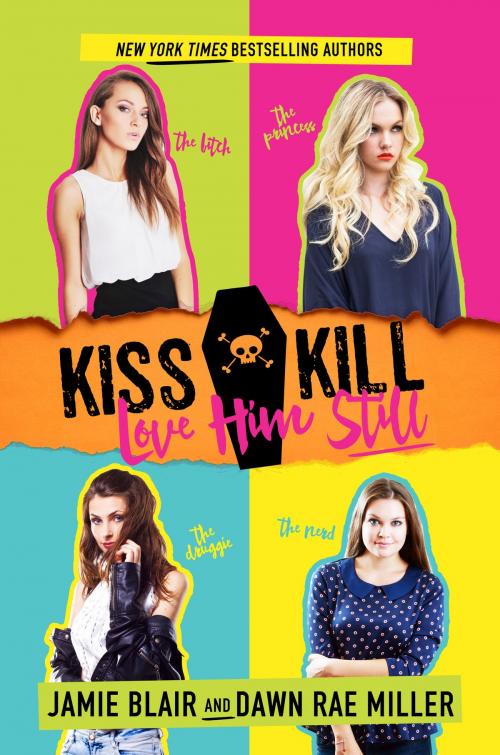 Cover of the book Kiss Kill Love Him Still by Jamie Blair, Dawn Rae Miller, Release The Kraken PR