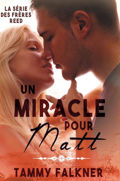 Cover of the book Un Miracle pour Matt by Tammy Falkner, Night Shift Publishing